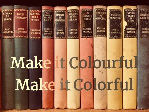 Yellow orange and green books. Text: Make it colourful, Make it Colorful