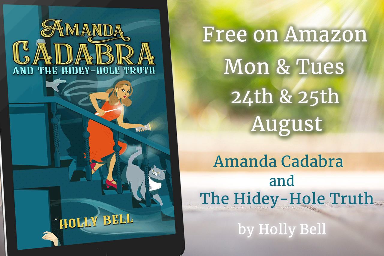 Amanda Cadabra Book 1 in ereader on table with greenery in the backgroun. Text: Free on Amazon 24, 25th August. Amanda Cadabra and The Hidey-Hole Truth by Holly Bell