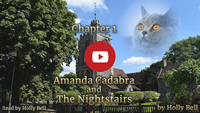 Click to hear Chapter 1 of Amanda Cadabra and The Nightstairs by Holly Bell