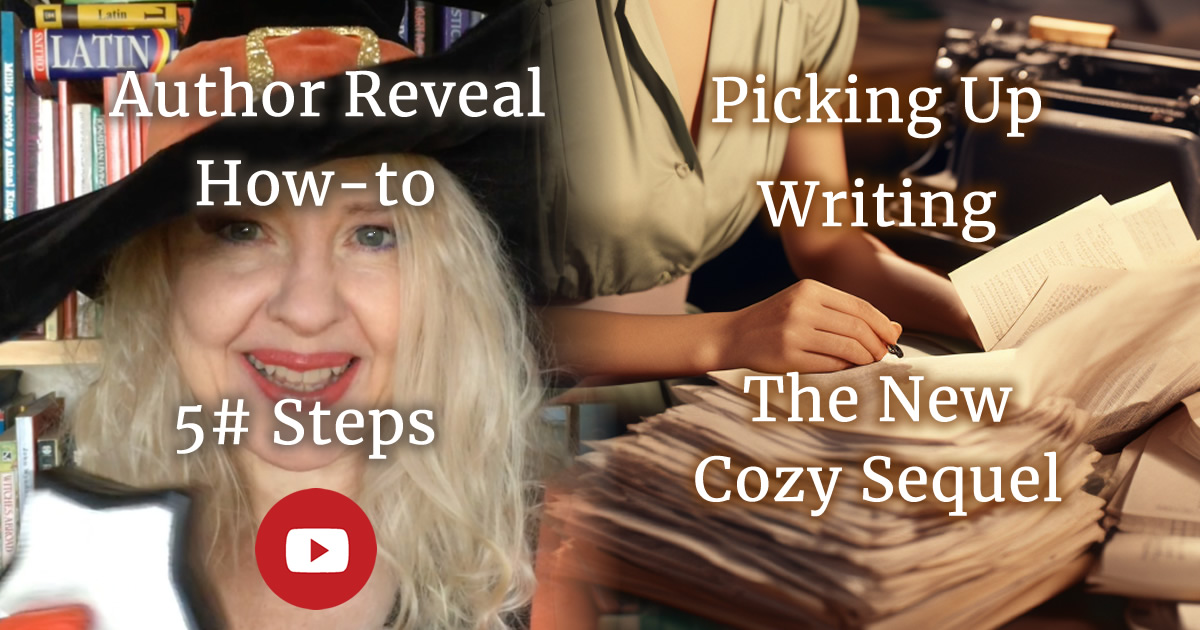 Holly Bell on left with text: Author Reveal How To #5 Steps and on the right vintage womans hands writing the top page of a pile of papers with a vintage typewriter in the background. Text: Picking Up Writing the New Cozy Sequel