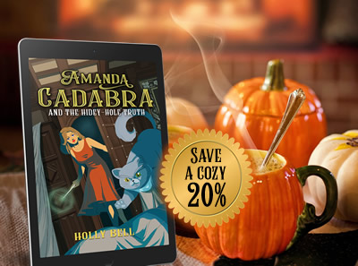 Amanda Cadabra and The Hidey-Hole Truth on e-reader on table with pumpkin cups of steaming coffee. Gold sticker: Save a Cozy 20%. Cosy fireplace in the background.