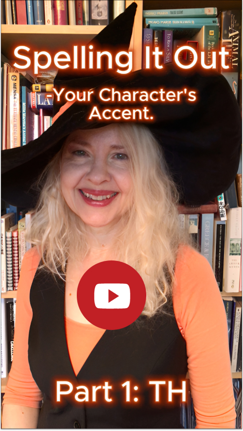 Click for video: Spelling It Out - Your Character's Accent Part 1 - TH
