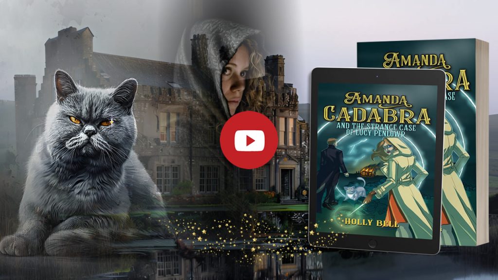 Click for trailer of Amanda Cadabra and The Strange Case of Lucy Penlowr by Holly Bell. Image of a grumpy British Blue cat with a twinkle in his eye. Background is a granite manor by a poor at dusk. On the right are the books in ereader and paperback. There are some magical stars coming from the wand in the image. In the top centre is the image of a hooded blonde woman looking out cautiously