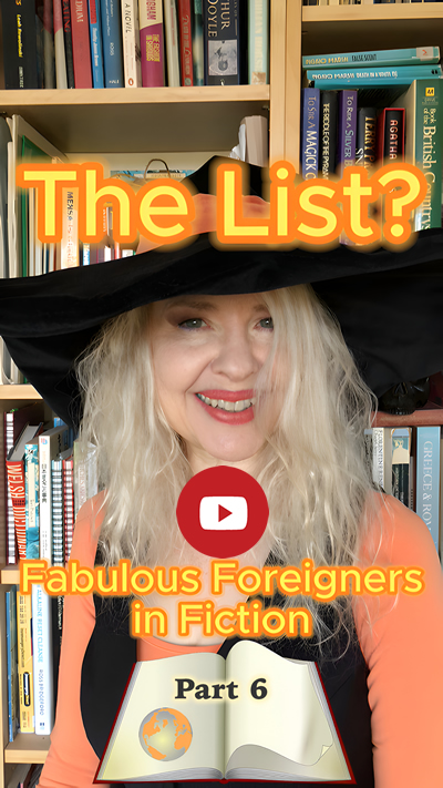 Click to go to Fabulous Foreigners in Fiction video part 6