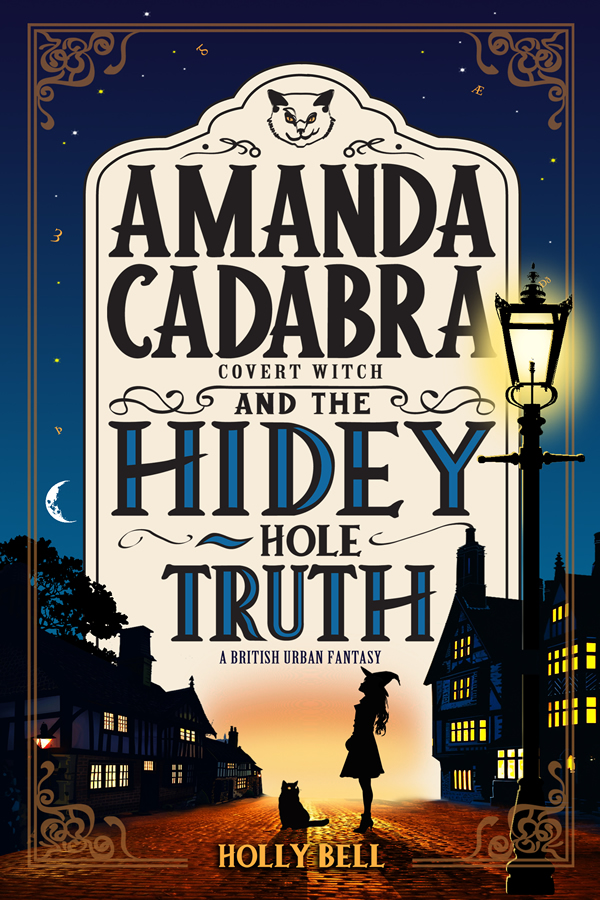 Amanda Cadabra and The Hidey-Hole Truth. Book 1 by Holly Bell.