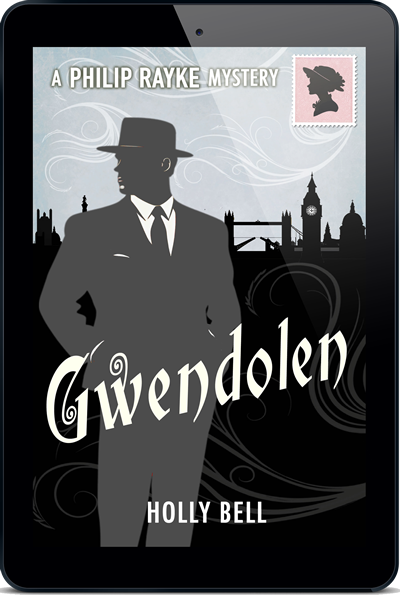 Silhouette of 1950s man in grey hat and suit with London skyline in the background. Top right is a stamp with silhouette of profile of woman in 1950s hat. Text: A Philip Rayke Mystery - Gwendolen - Holly Bell