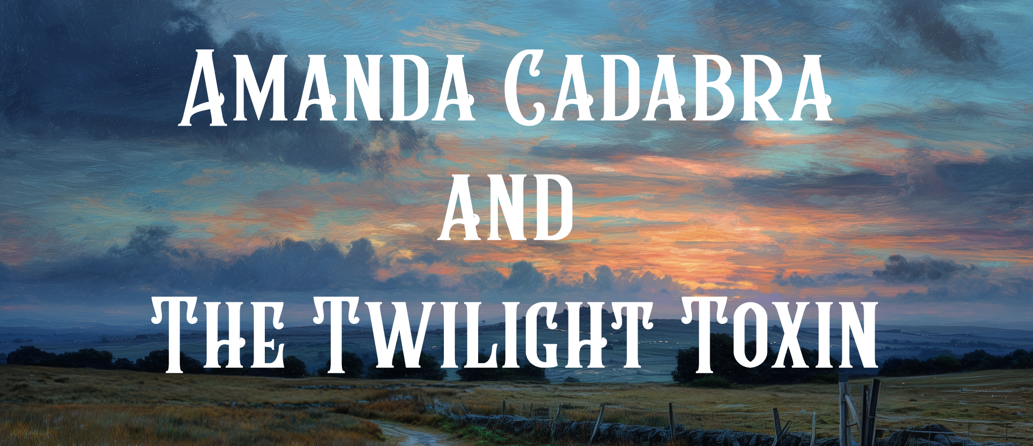 Text: Amanda Cadabra and The Twilight Toxin. Background image twilight over Cornwall's Bodmin Moor