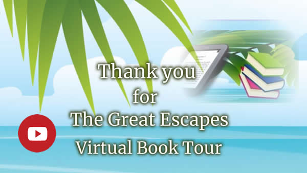 Click to go to video Text: thank you for The Great Escapes Virtual Book Tour, against back ground of palm leaves from from top left and tropical blue sea in the back ground with vignette of piles of books and ereader