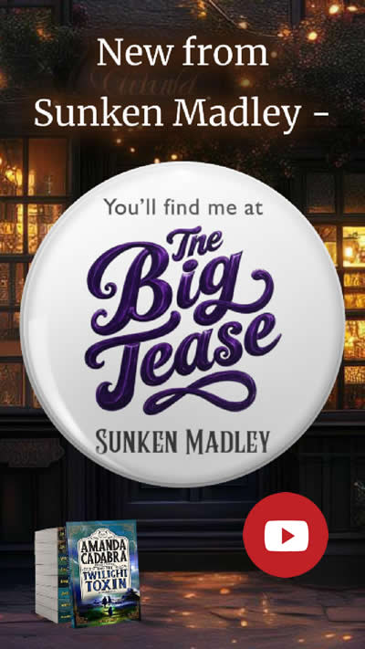 Quaint shop with lights on at night in the background, Foreground centre pin badge white with purple text The Big Tease and above it: 'You'll find me at', and below text: 'Sunken Madley'