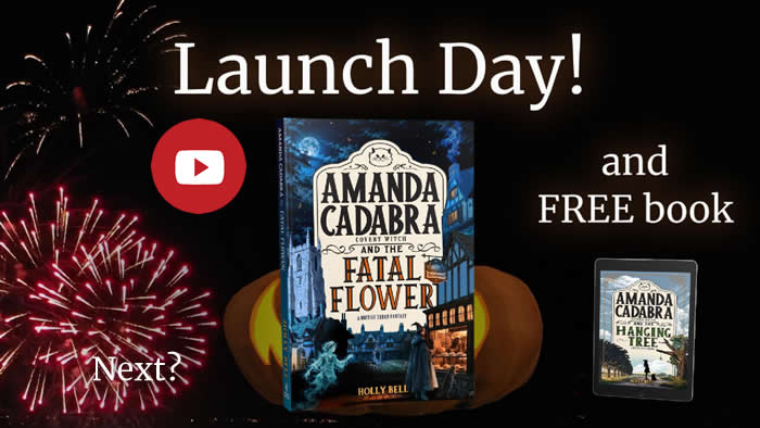 Click to go to video. Amanda Cadabra and The Fatal Flower by Holly Bell book.Cover: Text:Amanda Cadabra and The Fatal Flower by Holly Bell book in centre on trad oven shelf. Book is centre of image with night sky fireworks going off on the left Play button above. Pumpkin behind the book and on the right text: and FREE book above an ereader showing Amanda Cadabra and The Hanging Tree by Holly Bell. Text at the top of the image: Launch Day!